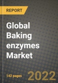 2020 Global Baking enzymes Market, Size, Share, Outlook and Growth Opportunities, Forecast to 2026- Product Image