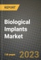 Biological Implants Market Growth Analysis Report - Latest Trends, Driving Factors and Key Players Research to 2030 - Product Image