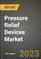 Pressure Relief Devices Market Growth Analysis Report - Latest Trends, Driving Factors and Key Players Research to 2030 - Product Thumbnail Image