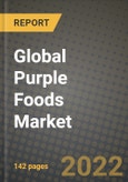2022 Global Purple Foods Market, Size, Share, Outlook and Growth Opportunities, Forecast to 2030- Product Image
