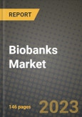 Biobanks Market Growth Analysis Report - Latest Trends, Driving Factors and Key Players Research to 2030- Product Image