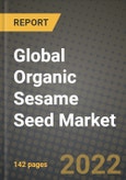 2020 Global Organic Sesame Seed Market, Size, Share, Outlook and Growth Opportunities, Forecast to 2026- Product Image