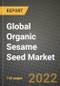 2022 Global Organic Sesame Seed Market, Size, Share, Outlook and Growth Opportunities, Forecast to 2030 - Product Image