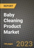 Baby Cleaning Product Market Growth Analysis Report - Latest Trends, Driving Factors and Key Players Research to 2030- Product Image