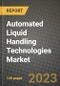 Automated Liquid Handling Technologies Market Growth Analysis Report - Latest Trends, Driving Factors and Key Players Research to 2030 - Product Image