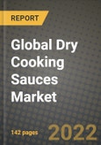 2020 Global Dry Cooking Sauces Market, Size, Share, Outlook and Growth Opportunities, Forecast to 2026- Product Image