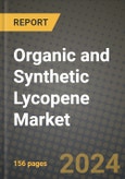 Organic and Synthetic Lycopene Market: Industry Size, Share, Competition, Trends, Growth Opportunities and Forecasts by Region - Insights and Outlook by Product, 2024 to 2031- Product Image