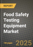 2025 Food Safety Testing Equipment Market Report - Industry Size, Competition, Trends and Growth Opportunities by Region - Forecast by Types and Applications (2024-2032)- Product Image