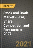 2021 Stock and Broth Market - Size, Share, Competition and Forecasts to 2027- Product Image