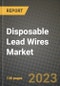 Disposable Lead Wires Market Growth Analysis Report - Latest Trends, Driving Factors and Key Players Research to 2030 - Product Image
