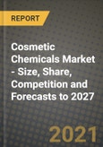 2021 Cosmetic Chemicals Market - Size, Share, Competition and Forecasts to 2027- Product Image