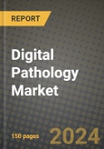 Digital Pathology Market Growth Analysis Report - Latest Trends, Driving Factors and Key Players Research to 2030- Product Image