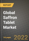 2022 Global Saffron Tablet Market, Size, Share, Outlook and Growth Opportunities, Forecast to 2030- Product Image