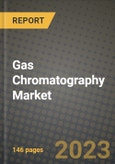 Gas Chromatography Market Growth Analysis Report - Latest Trends, Driving Factors and Key Players Research to 2030- Product Image