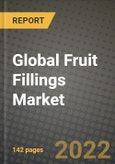 2022 Global Fruit Fillings Market, Size, Share, Outlook and Growth Opportunities, Forecast to 2030- Product Image