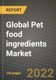 2022 Global Pet food ingredients Market, Size, Share, Outlook and Growth Opportunities, Forecast to 2030- Product Image