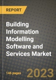 2023 Building Information Modelling Software and Services Market Report - Global Industry Data, Analysis and Growth Forecasts by Type, Application and Region, 2022-2028- Product Image