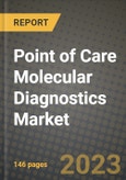 Point of Care (PoC) Molecular Diagnostics Market Growth Analysis Report - Latest Trends, Driving Factors and Key Players Research to 2030- Product Image