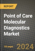 Point of Care (PoC) Molecular Diagnostics Market Growth Analysis Report - Latest Trends, Driving Factors and Key Players Research to 2030- Product Image