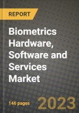2023 Biometrics Hardware, Software and Services Market Report - Global Industry Data, Analysis and Growth Forecasts by Type, Application and Region, 2022-2028- Product Image