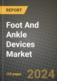 Foot And Ankle Devices Market Innovations and Strategic Insights Report - Market Data, Trends, Market Potential, Competitive Analysis and Growth Forecasts (2024 to 2032)- Product Image