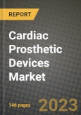 Cardiac Prosthetic Devices Market Growth Analysis Report - Latest Trends, Driving Factors and Key Players Research to 2030- Product Image