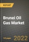 Brunei Oil Gas Market Trends, Infrastructure, Companies, Outlook and Opportunities to 2028 - Product Image
