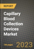 Capillary Blood Collection Devices Market Growth Analysis Report - Latest Trends, Driving Factors and Key Players Research to 2030- Product Image