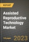 Assisted Reproductive Technology Market Value forecast, New Business Opportunities and Companies: Outlook by Type, Application, by End User and by Country, 2020-2026 - Product Thumbnail Image