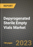 Depyrogenated Sterile Empty Vials Market Growth Analysis Report - Latest Trends, Driving Factors and Key Players Research to 2030- Product Image