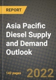 Asia Pacific Diesel Supply and Demand Outlook to 2028- Product Image