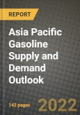 Asia Pacific Gasoline Supply and Demand Outlook to 2028- Product Image
