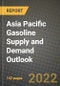 Asia Pacific Gasoline Supply and Demand Outlook to 2028 - Product Image