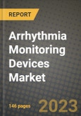 Arrhythmia Monitoring Devices Market Growth Analysis Report - Latest Trends, Driving Factors and Key Players Research to 2030- Product Image