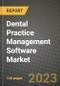 Dental Practice Management Software Market Growth Analysis Report - Latest Trends, Driving Factors and Key Players Research to 2030 - Product Image