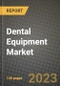Dental Equipment Market Value forecast, New Business Opportunities and Companies: Outlook by Type, Application, by End User and by Country, 2022-2030 - Product Image
