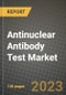 Antinuclear Antibody Test Market Value forecast, New Business Opportunities and Companies: Outlook by Type, Application, by End User and by Country, 2022-2030 - Product Image