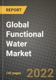 2020 Global Functional Water Market, Size, Share, Outlook and Growth Opportunities, Forecast to 2026- Product Image