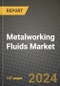 Metalworking Fluids Market, Size, Share, Outlook and COVID-19 Strategies, Global Forecasts from 2021 to 2030 - Product Image