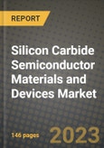 2023 Silicon Carbide (SiC) Semiconductor Materials and Devices Market Report - Global Industry Data, Analysis and Growth Forecasts by Type, Application and Region, 2022-2028- Product Image