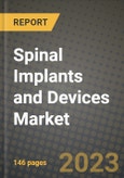 Spinal Implants and Devices Market Growth Analysis Report - Latest Trends, Driving Factors and Key Players Research to 2030- Product Image