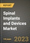 Spinal Implants and Devices Market Growth Analysis Report - Latest Trends, Driving Factors and Key Players Research to 2030 - Product Image