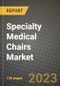 Specialty Medical Chairs Market Growth Analysis Report - Latest Trends, Driving Factors and Key Players Research to 2030 - Product Image