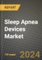 Sleep Apnea Devices Market Growth Analysis Report - Latest Trends, Driving Factors and Key Players Research to 2030 - Product Thumbnail Image