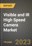 2023 Visible and IR High Speed Camera Market Report - Global Industry Data, Analysis and Growth Forecasts by Type, Application and Region, 2022-2028- Product Image