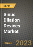 Sinus Dilation Devices Market Growth Analysis Report - Latest Trends, Driving Factors and Key Players Research to 2030- Product Image