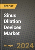 Sinus Dilation Devices Market Growth Analysis Report - Latest Trends, Driving Factors and Key Players Research to 2030- Product Image