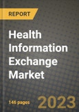 Health Information Exchange Market Growth Analysis Report - Latest Trends, Driving Factors and Key Players Research to 2030- Product Image