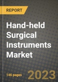 Hand-held Surgical Instruments Market Growth Analysis Report - Latest Trends, Driving Factors and Key Players Research to 2030- Product Image