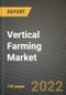 Vertical Farming Market Size Analysis and Outlook to 2030 - Potential Opportunities, Companies and Forecasts across Hydroponics, Aeroponics, and Aquaponics Vertical Farming Systems, Potential Technologies, Offerings, Crop Types and Countries - Product Thumbnail Image
